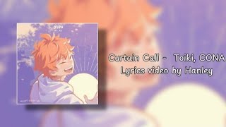 Romaji • Vietsub  カーテンコール  Curtain Call   Toiki CONA  Lyrics video made by Hanley [upl. by Akers]