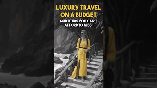 Luxury Travel on a Budget Quick Tips You Can’t Afford to Miss [upl. by Alta393]