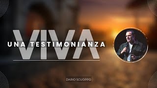 UNA TESTIMONIANZA VIVA  Dario Scuoppo [upl. by Seuqirdor]