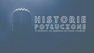 Historie potłuczone 115 O Wiktorii co upalona na mszę chodziła [upl. by Yentrok391]