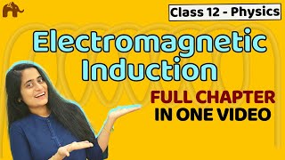 Electromagnetic Induction Class 12 Physics  NCERT Chapter 6  CBSE NEET JEE  One Shot [upl. by Boland]