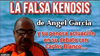 La falsa kenosis de Ángel García y su penoso debate con Carlos Blanco [upl. by Aninotna]