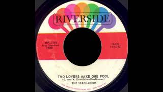 The Serenaders  Two Lovers Make One Fool 1963 [upl. by Ellerahc]