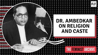 Dr Ambedkar on Caste and Religion  Ambedkar Jayanti  The Annihilation of Caste Feminism In India [upl. by Ydal]