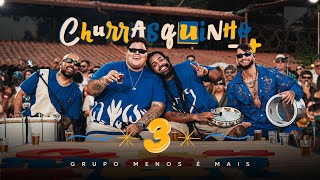 Grupo Menos é Mais  Churrasquinho Menos é Mais 3 DVD Completo [upl. by Zaob]