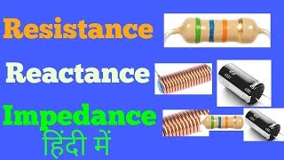 Resistance reactance and impedance in Hindi [upl. by Schechter]