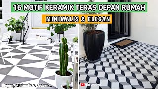 16 MOTIF KERAMIK TERAS DEPAN RUMAH MINIMALIS [upl. by Anglim]