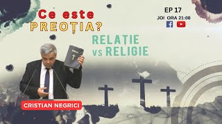 DE LA RELIGIE LA RELAȚIE  EP 17  PREOȚIA  CU CRISTIAN NEGRICI [upl. by Ingemar]