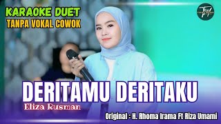 DERITAMU DERITAKU KARAOKE DUET TANPA VOKAL COWOK Ft  Eliza Rusman [upl. by Estevan456]