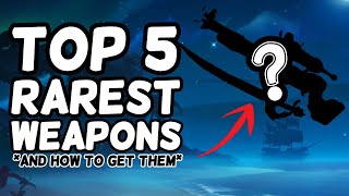 How To Get The Rarest Sea of Thieves Weapons Top 5 [upl. by Rankin]