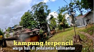 Mengintip kehidupan warga bali di pedalaman kalimantan [upl. by Linehan]