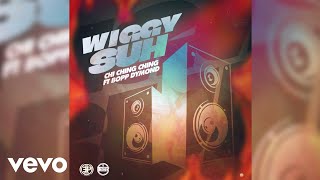 Chi Ching Ching  Wiggy Suh Official Audio ft Bopp Dymond [upl. by Orme708]