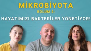 Mikrobiyota 2 Bakteriler Sağlığımızdan Duygularımıza Hayatımızı Yönetiyor [upl. by Bayer]