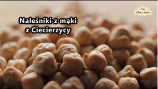 Naleśniki z mąki z Ciecierzycy [upl. by Adlev]