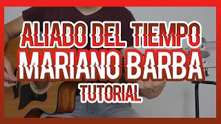 ALIADO DEL TIEMPO  MARIANO BARBA TUTORIAL DE GUITARRA [upl. by Ycrad267]