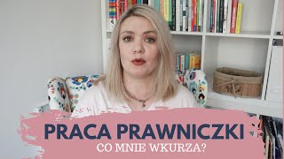 Co mnie wkurzało w pracy prawniczki [upl. by Lebazi819]