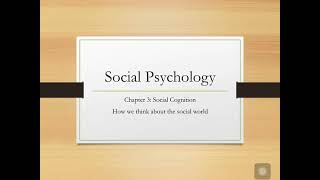 Social Psychology Chapter 3 Social Cognition Part 1 [upl. by Apfelstadt879]