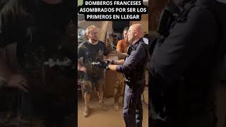 EQUIPOS DE RESCATE FRANCESES ASOMBRADOS POR SER LOS PRIMEROS EN LLEGAR A VALENCIA [upl. by Dlanger]