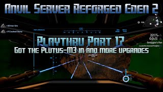 Empyrion Galactic Survival  Anvil Server Reforged Eden 2 Playthru part 17 [upl. by Bega]