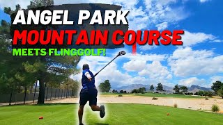 Angel Park Mountain Course meets FlingGolf [upl. by Gnahc]