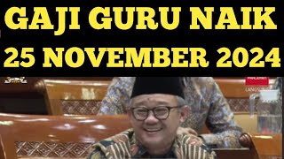 GAJI GURU NAIK TANGGAL 25 NOVEMBER 2024 KADO UNTUK HARI GURU NASIONAL [upl. by Agnola]