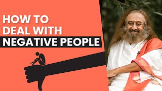 How to Deal With Negative People  Small Talk By Gurudev Sri Sri Ravi Shankar [upl. by Mccallum]