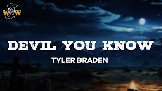 Tyler Braden  Devil You Know Lyrics [upl. by Alis]