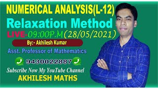 BScPart3  Relaxation Method  Numerical AnalysisL12  ByAkhilesh Sir [upl. by Maude]