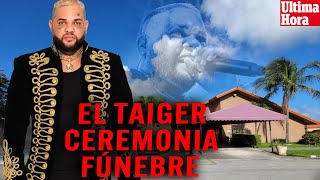 ÚLTIMA HORA EL TAIGER🕊️🐅CEREMONIA FÚNEBRE EN HIALEAH 🇨🇺🇺🇸 [upl. by Nace639]