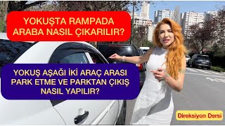 YOKUŞTA RAMPADA ARABA NASIL ÇIKARILIR YOKUŞ AŞAĞI PARALEL PARK ETME PARKTAN ÇIKIŞ NASIL YAPILIR [upl. by Yarw]