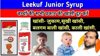 Leekuf Junior syrup  बच्चो की सूखी खासी की बेहतरीन सिरप  Leekuf Junior syrup ke fayde [upl. by Warila]