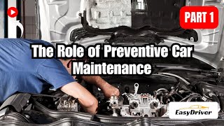 The Role of Preventive Car Maintenance Why It Matters  Part 1 [upl. by Wedurn]