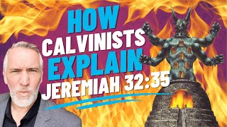 How Calvinists quotDeal Withquot Jeremiah 3235 [upl. by Serles]