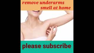 how to remove underarms smell at home beauty beautytips underarmssmell [upl. by Westbrook56]