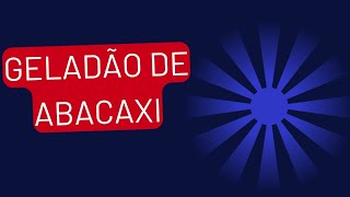 GELADÃO ABACAXI ECONÔMICO [upl. by Cyma]