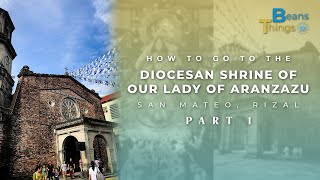 How to go to the Diocesan Shrine of Our Lady of Aranzazu in San Mateo Rizal [upl. by Nilreb]