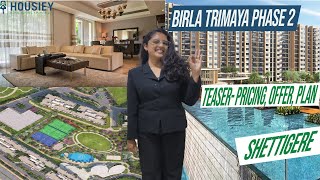 Birla Trimaya Phase 2 Shettigere  Teaser Pricing Offer Plan  Birla Shettigere Bangalore Project [upl. by Duck]