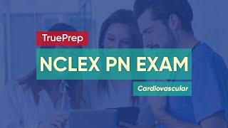 NCLEX PN Exam Prep 2021  2 Cardiovascular  TruePrep [upl. by Filberto]