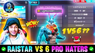 Raistar 🔥 VS 6 Pro Haters 🤯 Best 1vs6 Clutch  Garena Free Fire [upl. by Eppes]