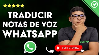 Cómo TRADUCIR NOTAS de VOZ y TEXTOS en WhatsApp MIENTRAS CHATEAS  🌐 Traduce Cualquier Idioma ​🌐 [upl. by Saxen]