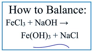 How to Balance FeCl3  NaOH  FeOH3  NaCl [upl. by Silvio]