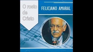 FELICIANO AMARAL ROSTO DE CRISTO [upl. by Skvorak]