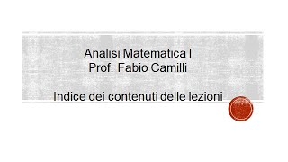 Analisi Matematica 1 Prof Camilli  Indice lezioni [upl. by Hasseman100]