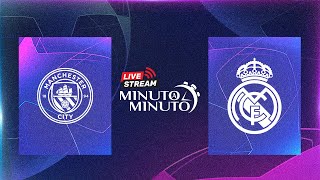 ⏱️ MINUTO A MINUTO  Manchester City vs Real Madrid  Champions League [upl. by Weldon]