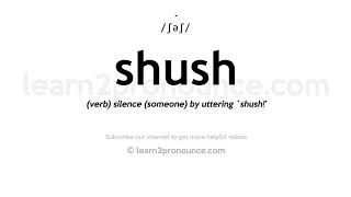 How to pronounce Shush  English pronunciation [upl. by Nameerf]