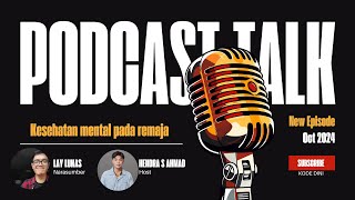 Podcast Kode Dini  Kesehatan Mental Remaja bersama Lay Lukas Psikologi UGM Episode 1 [upl. by Dalis]