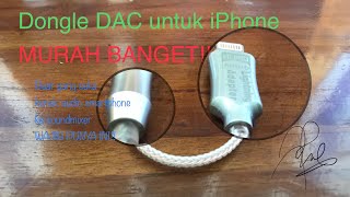 Dongle DAC untuk iPhone  Cuma 70an Ribu MURAH BANGET [upl. by Aibos934]