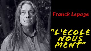 FRANCK LEPAGE  LECOLE NOUS MENT [upl. by Huntlee]