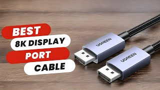 Best 8K Displayport Cable  Top 5 Picks for You [upl. by Niels651]