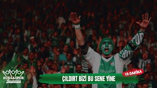 BURSASPOR BESTELERİ  Çıldırt Bizi Bu Sene Yine 10 DAKİKA [upl. by Pier]